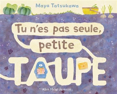 Couverture du livre "Tu n'es pas seule, Petite Taupe  "