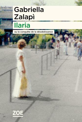 Couverture du livre "Ilaria ou La conquête de la désobéissance "