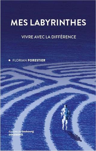 Couverture du livre "Mes labyrinthes : vivre avec la différence "