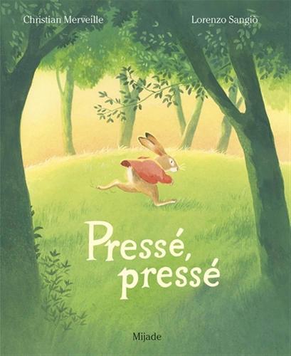 Couverture du livre "Pressé, pressé"